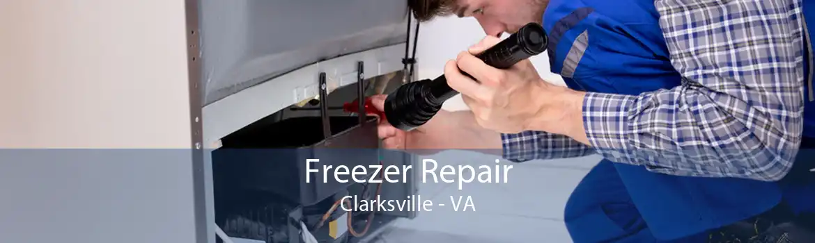 Freezer Repair Clarksville - VA