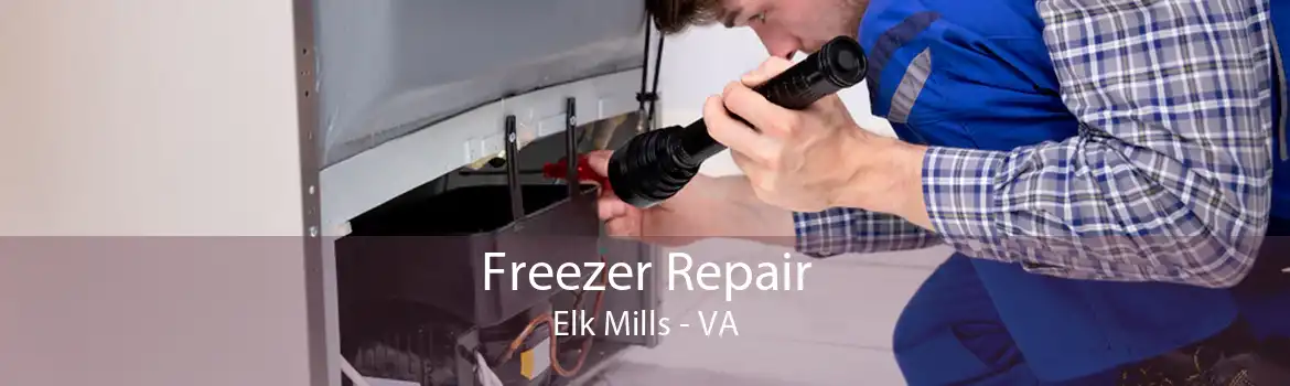 Freezer Repair Elk Mills - VA