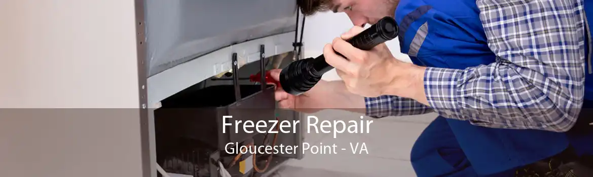 Freezer Repair Gloucester Point - VA