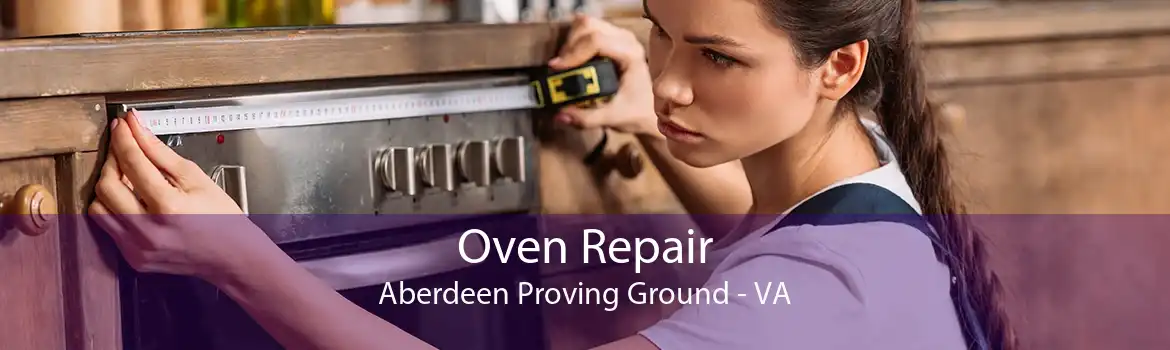 Oven Repair Aberdeen Proving Ground - VA