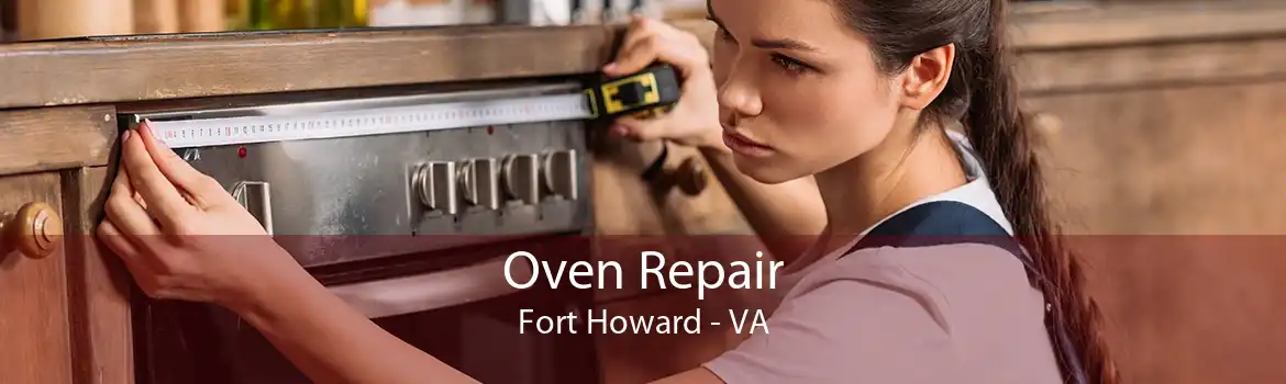 Oven Repair Fort Howard - VA