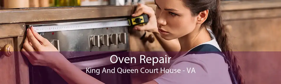 Oven Repair King And Queen Court House - VA
