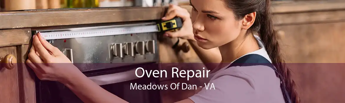 Oven Repair Meadows Of Dan - VA