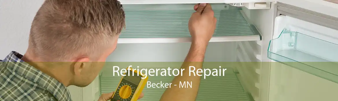 Refrigerator Repair Becker - MN