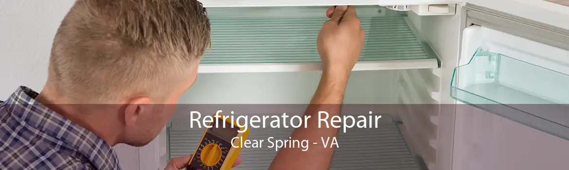 Refrigerator Repair Clear Spring - VA