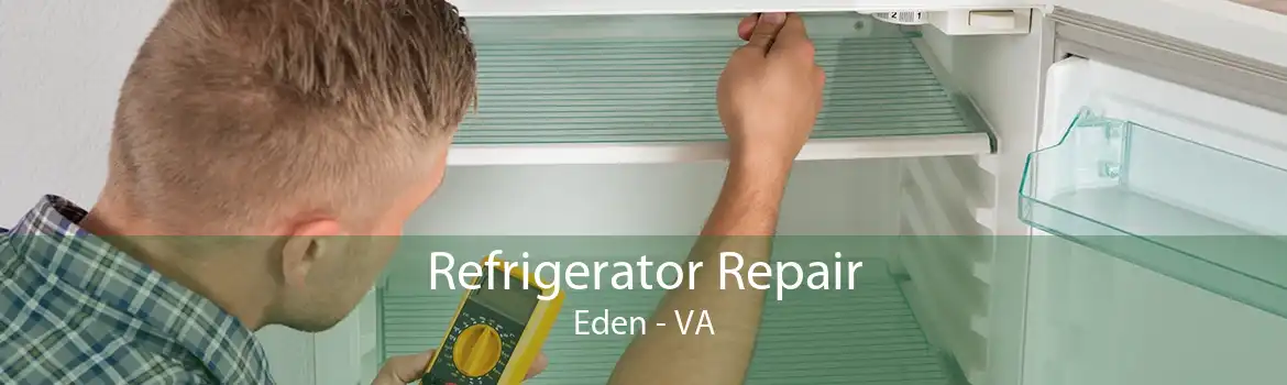 Refrigerator Repair Eden - VA