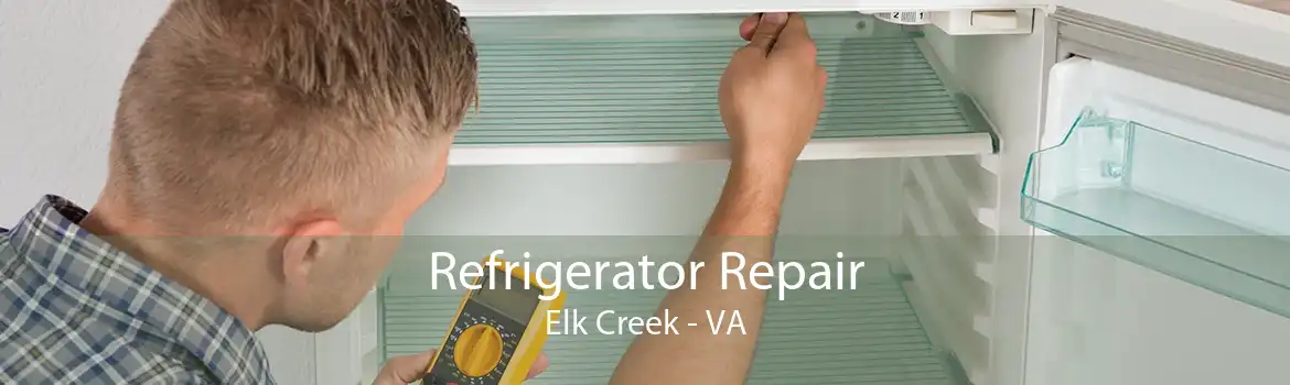 Refrigerator Repair Elk Creek - VA