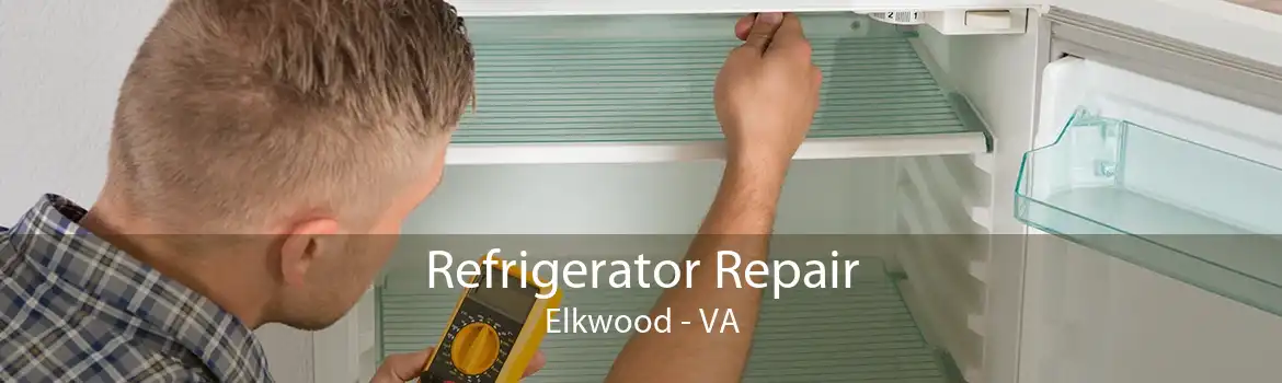 Refrigerator Repair Elkwood - VA
