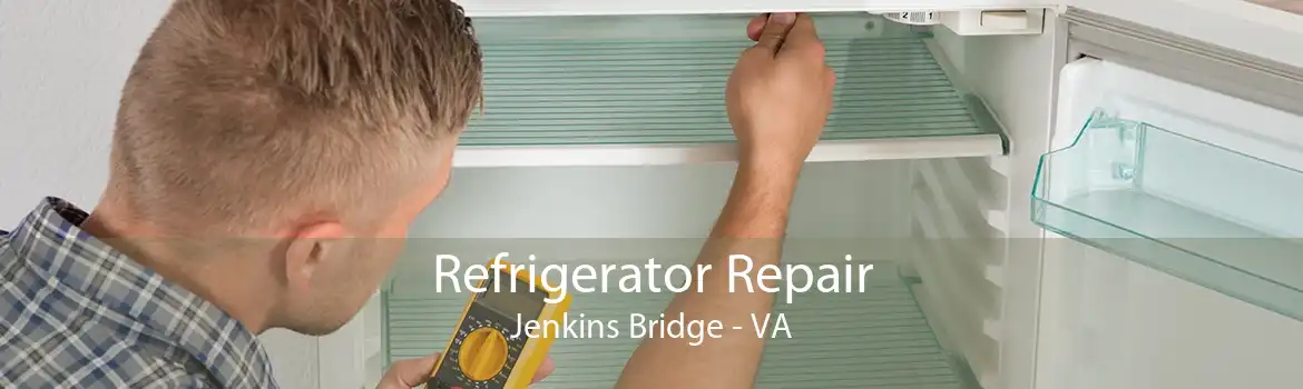 Refrigerator Repair Jenkins Bridge - VA