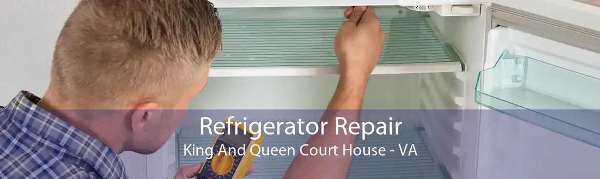 Refrigerator Repair King And Queen Court House - VA