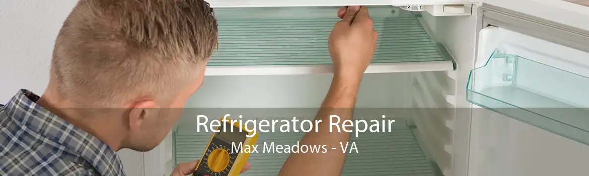 Refrigerator Repair Max Meadows - VA
