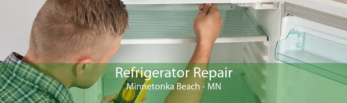 Refrigerator Repair Minnetonka Beach - MN
