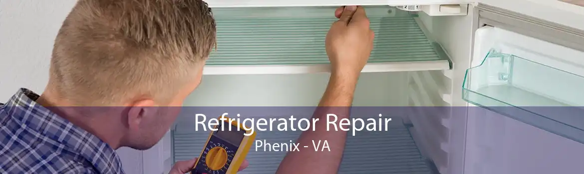 Refrigerator Repair Phenix - VA