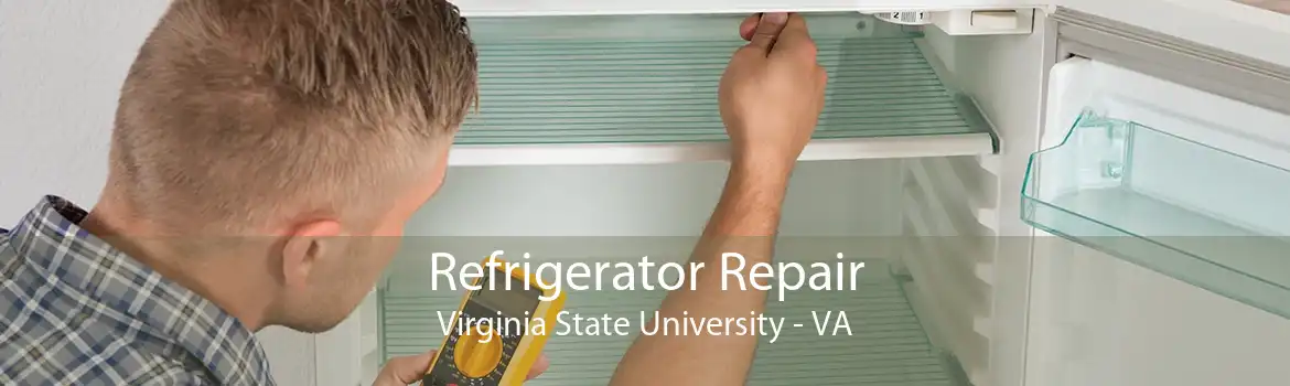 Refrigerator Repair Virginia State University - VA