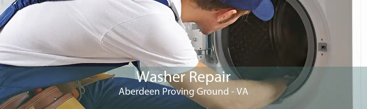 Washer Repair Aberdeen Proving Ground - VA